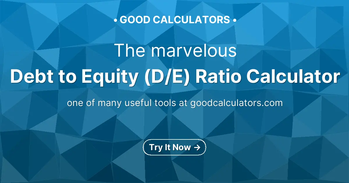 Debt to Equity (D/E) Ratio Calculator | Good Calculators
