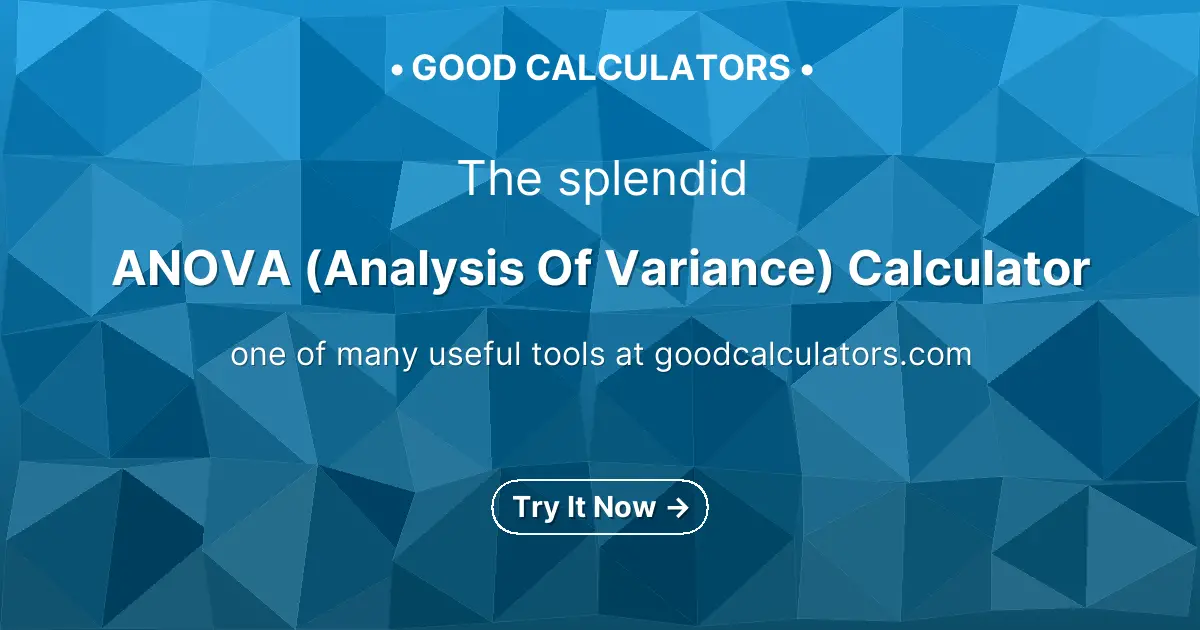 ANOVA (Analysis Of Variance) Calculator | One-Way ANOVA Calculator